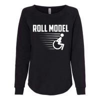 Cool Roll Model Funny Handicapped Person Wheelchair Womens California Wash Sweatshirt