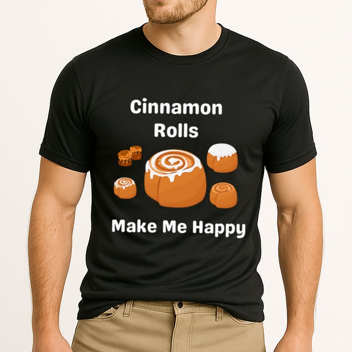 Cinnamon Rolls Make Me Happy Dessert Breakfast Brunch Gift Cooling Performance Crew T-Shirt