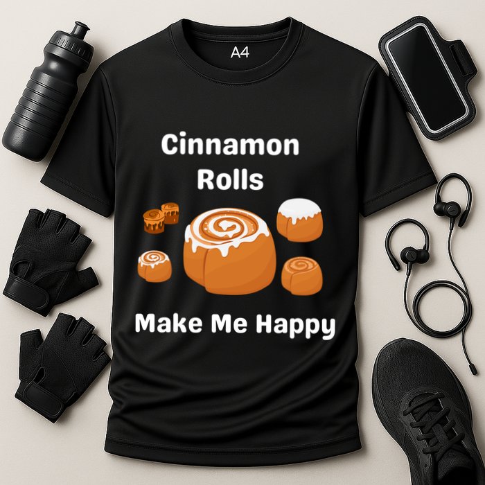 Cinnamon Rolls Make Me Happy Dessert Breakfast Brunch Gift Cooling Performance Crew T-Shirt