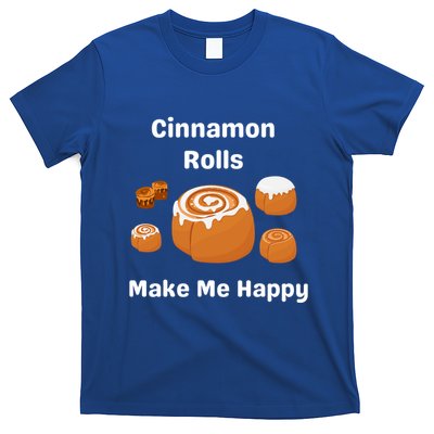 Cinnamon Rolls Make Me Happy Dessert Breakfast Brunch Gift T-Shirt