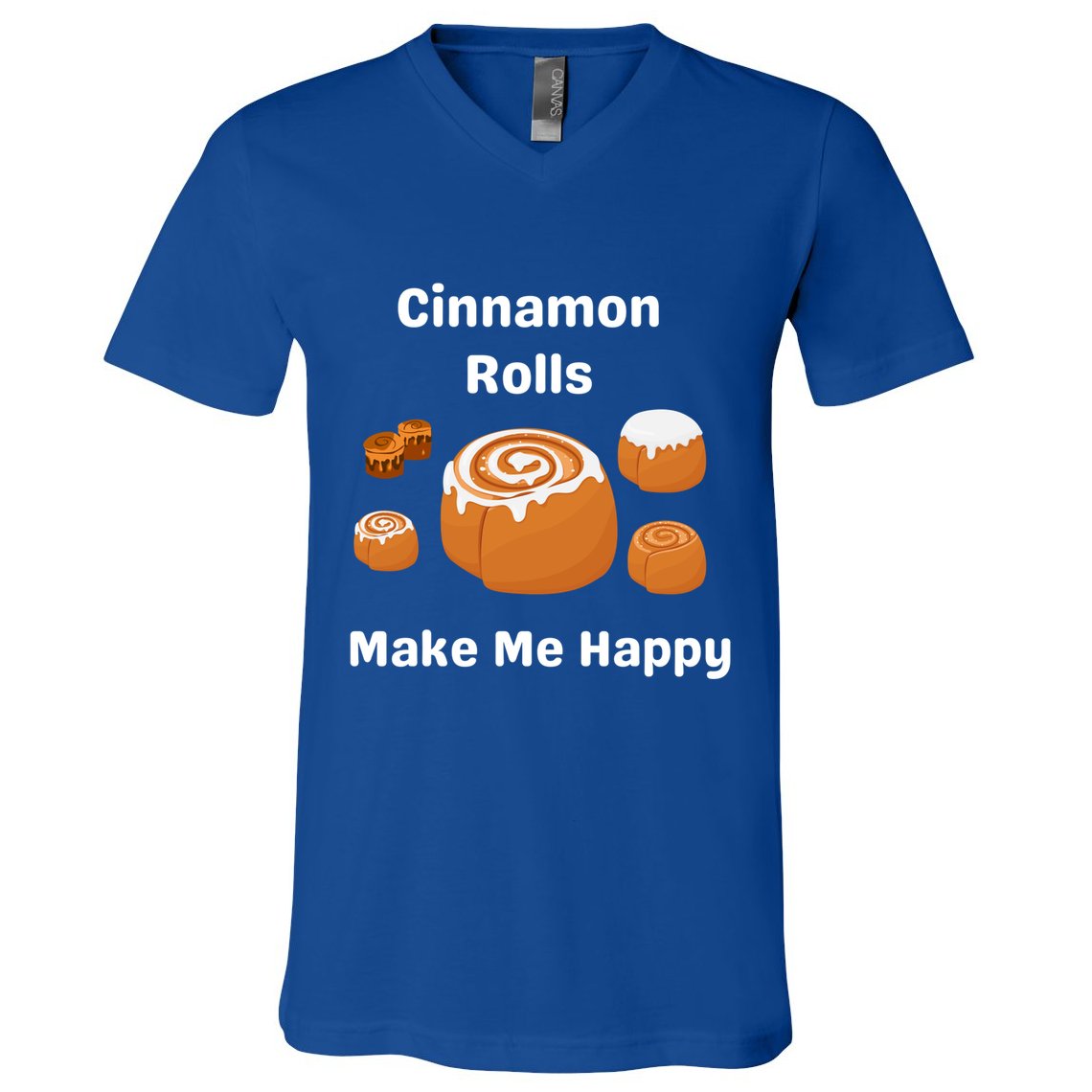 Cinnamon Rolls Make Me Happy Dessert Breakfast Brunch Gift V-Neck T-Shirt