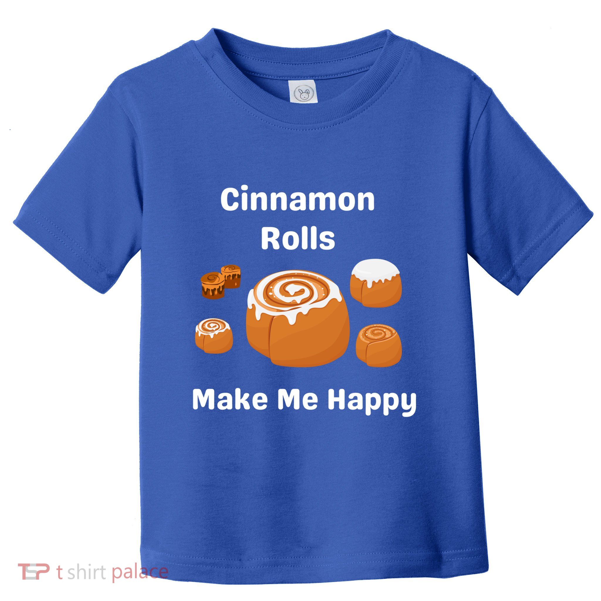 Cinnamon Rolls Make Me Happy Dessert Breakfast Brunch Gift Toddler T-Shirt