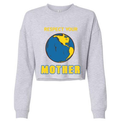 Cool Retro Mother Earth Respect Your Mother Gift Present Great Gift Cropped Pullover Crew