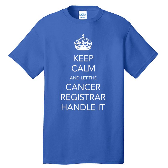 Cancer Registrar National Cancer Registrars Week Gift Tall T-Shirt