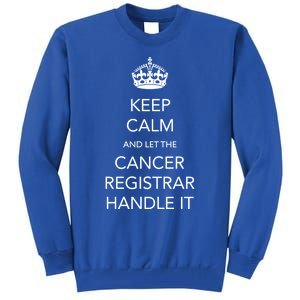 Cancer Registrar National Cancer Registrars Week Gift Tall Sweatshirt