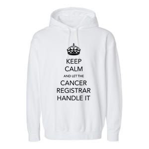 Cancer Registrar National Cancer Registrars Week Gift Garment-Dyed Fleece Hoodie