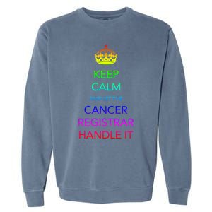 Cancer Registrar National Cancer Registrars Week Gift Garment-Dyed Sweatshirt