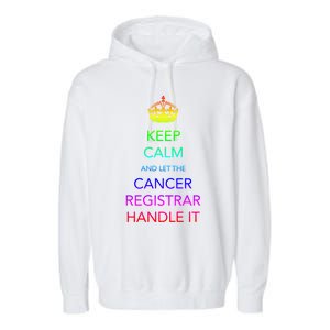 Cancer Registrar National Cancer Registrars Week Gift Garment-Dyed Fleece Hoodie