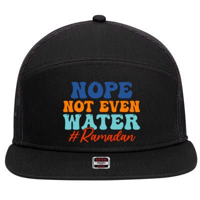 Cool Ramadan Nope Not Even Water 7 Panel Mesh Trucker Snapback Hat