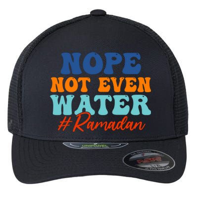 Cool Ramadan Nope Not Even Water Flexfit Unipanel Trucker Cap