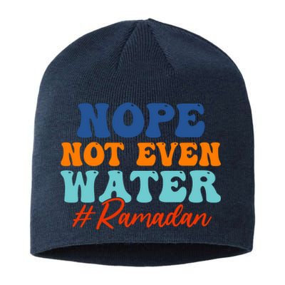 Cool Ramadan Nope Not Even Water Sustainable Beanie