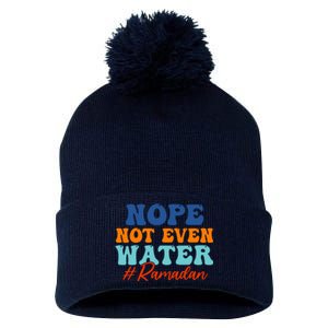 Cool Ramadan Nope Not Even Water Pom Pom 12in Knit Beanie