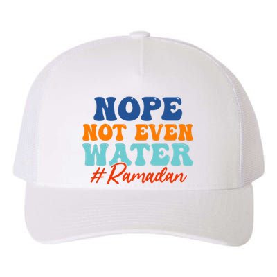 Cool Ramadan Nope Not Even Water Yupoong Adult 5-Panel Trucker Hat