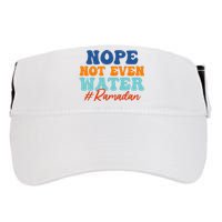 Cool Ramadan Nope Not Even Water Adult Drive Performance Visor