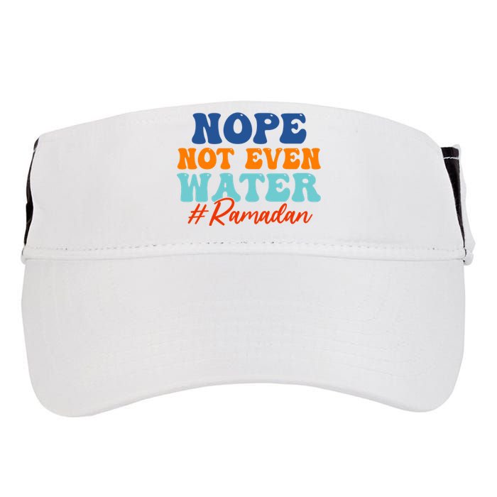 Cool Ramadan Nope Not Even Water Adult Drive Performance Visor