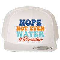 Cool Ramadan Nope Not Even Water Wool Snapback Cap