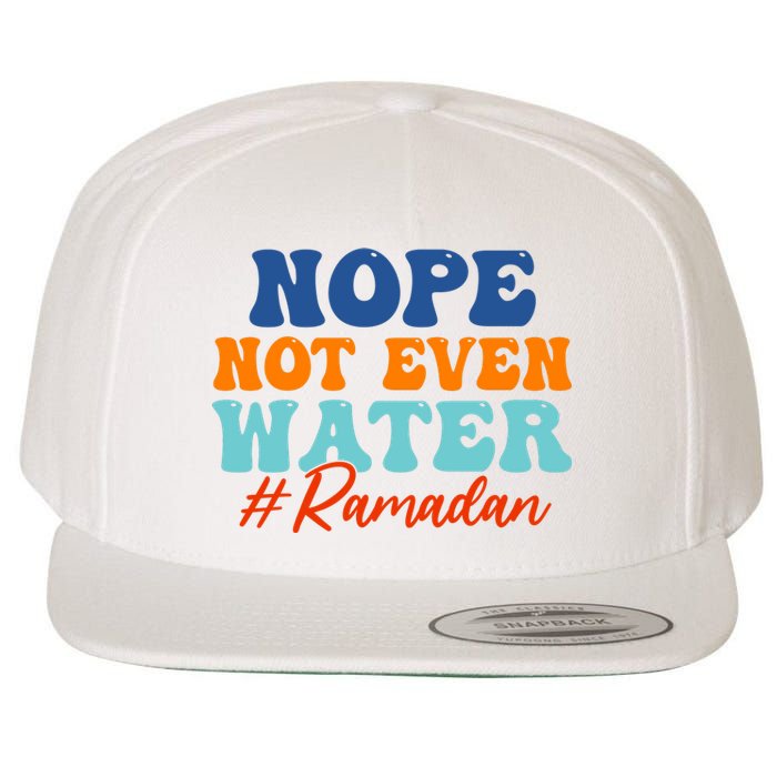 Cool Ramadan Nope Not Even Water Wool Snapback Cap