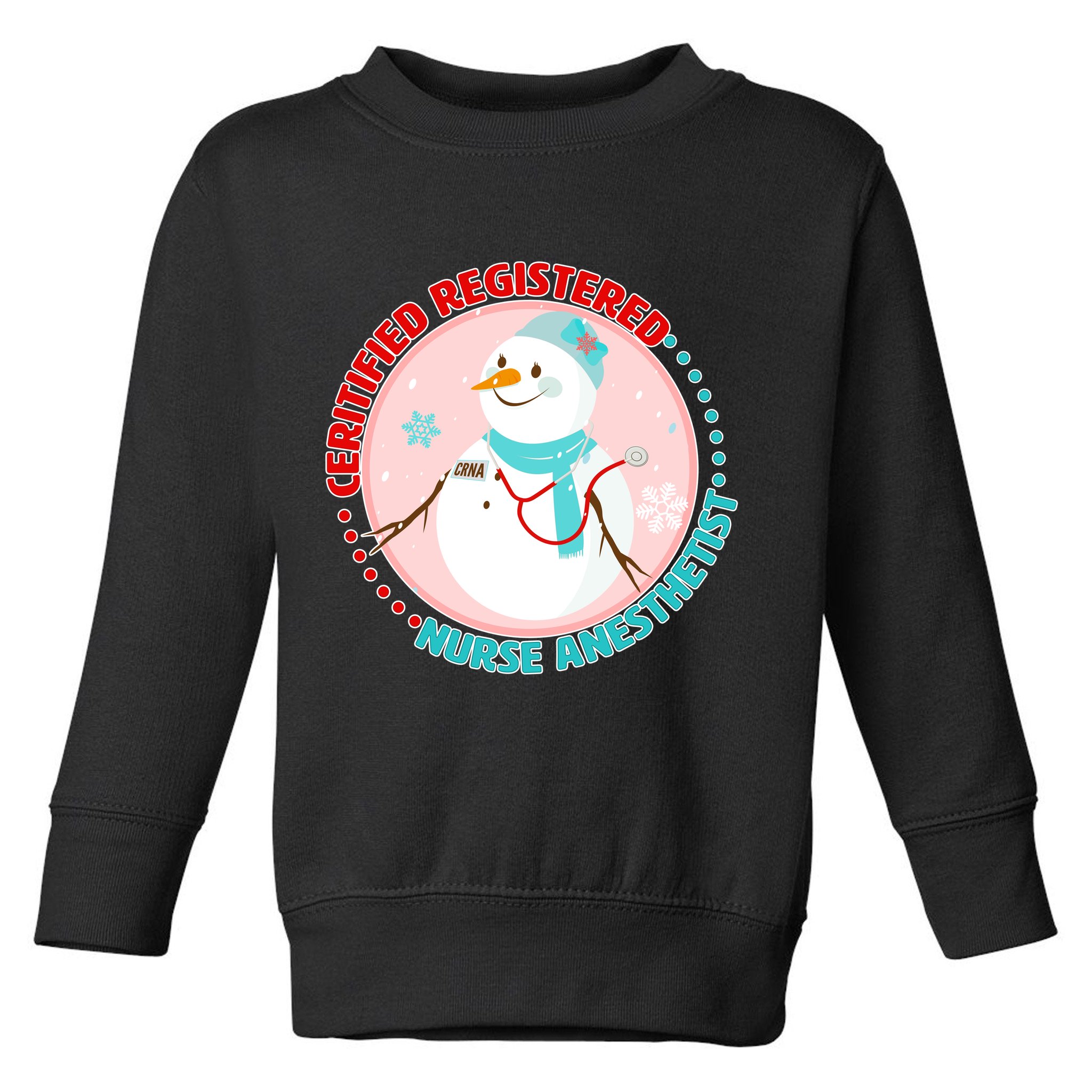CRNA Snowlady Nurse Anesthetists Toddler Sweatshirt