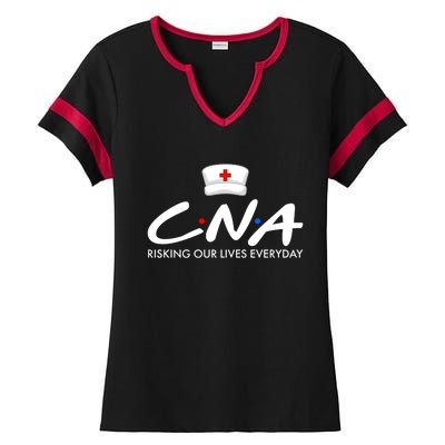 CNA Risking Our Lives Everyday Ladies Halftime Notch Neck Tee