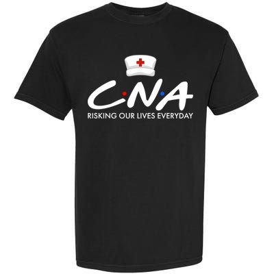 CNA Risking Our Lives Everyday Garment-Dyed Heavyweight T-Shirt