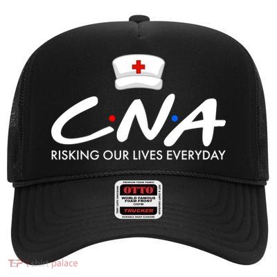 CNA Risking Our Lives Everyday High Crown Mesh Back Trucker Hat