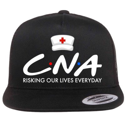 CNA Risking Our Lives Everyday Flatbill Hat