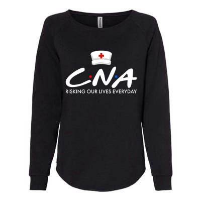 CNA Risking Our Lives Everyday Womens California Wash Sweatshirt