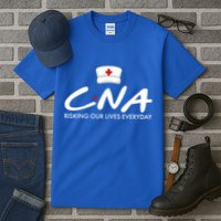 CNA Risking Our Lives Everyday Tall T-Shirt