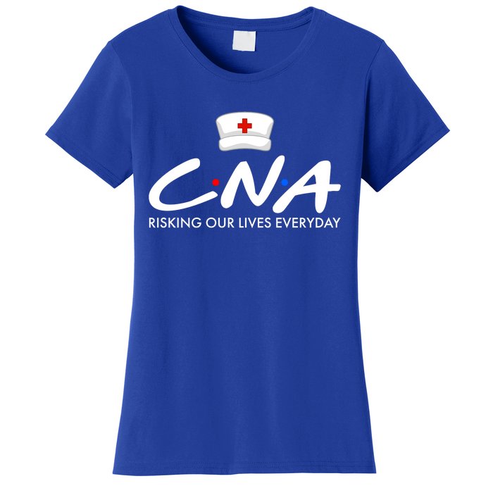 CNA Risking Our Lives Everyday Women's T-Shirt