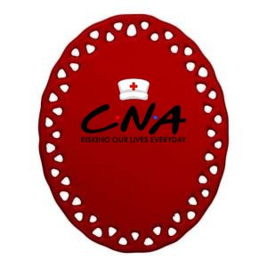 CNA Risking Our Lives Everyday Ceramic Oval Ornament