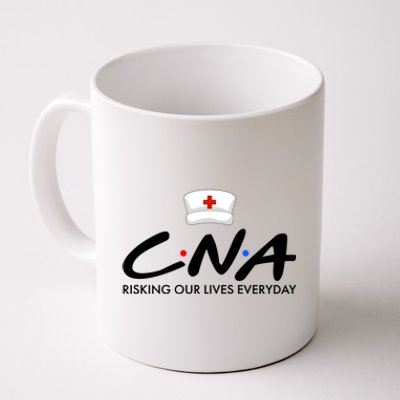 CNA Risking Our Lives Everyday Coffee Mug