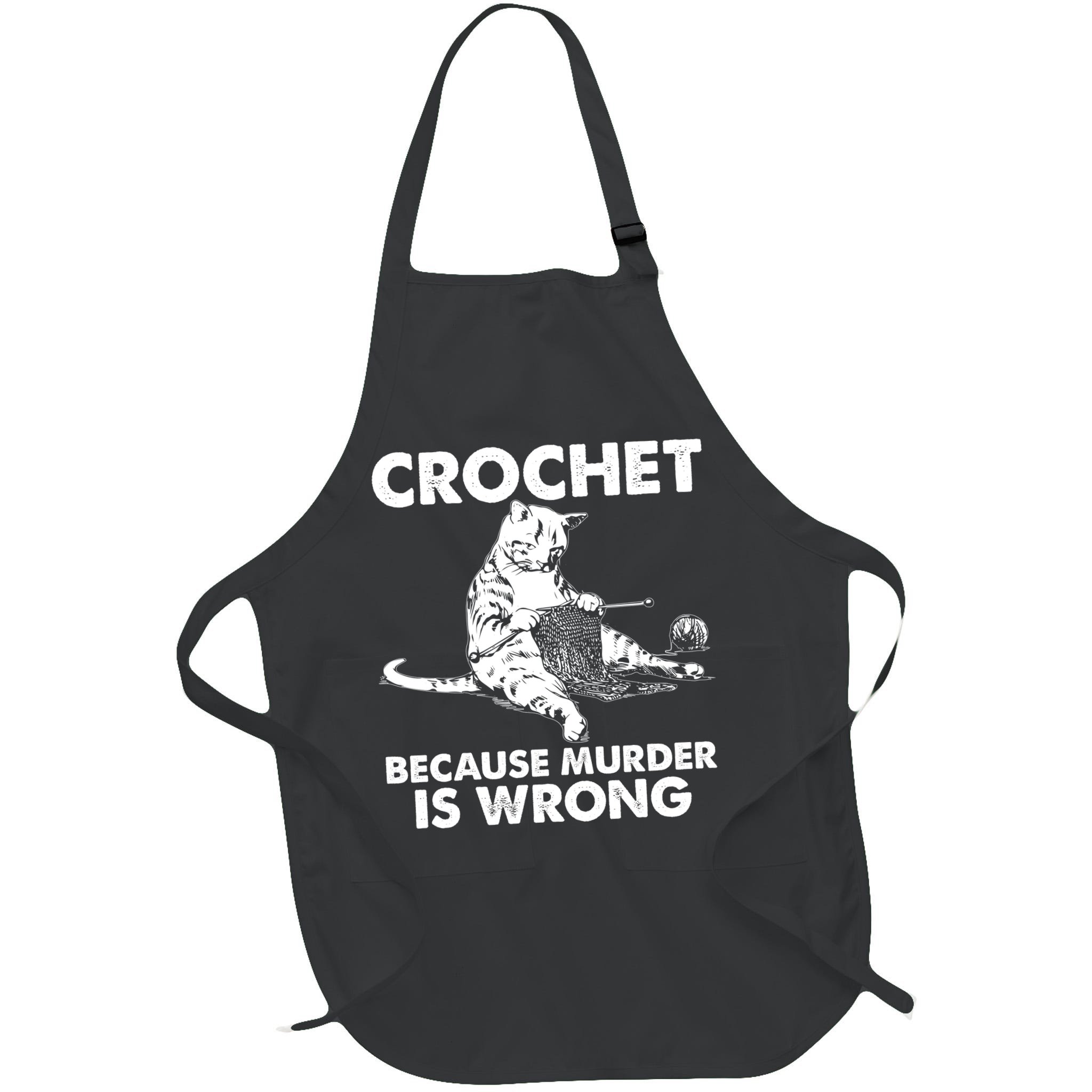 Crochet Because Murder Is Wrong Cat Apron