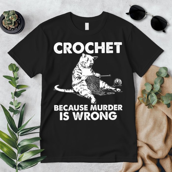 Crochet Because Murder Is Wrong Cat Premium T-Shirt