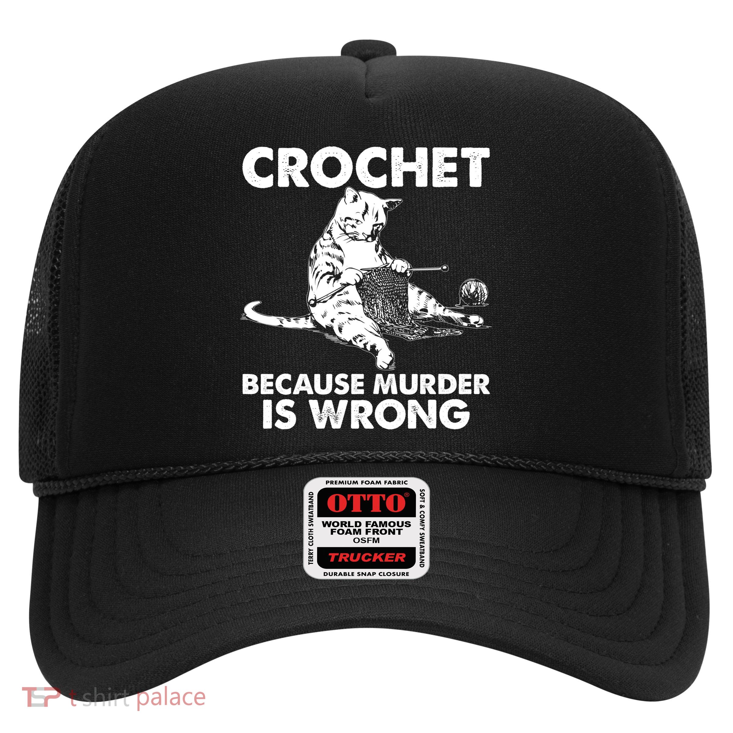 Crochet Because Murder Is Wrong Cat Trucker Hat