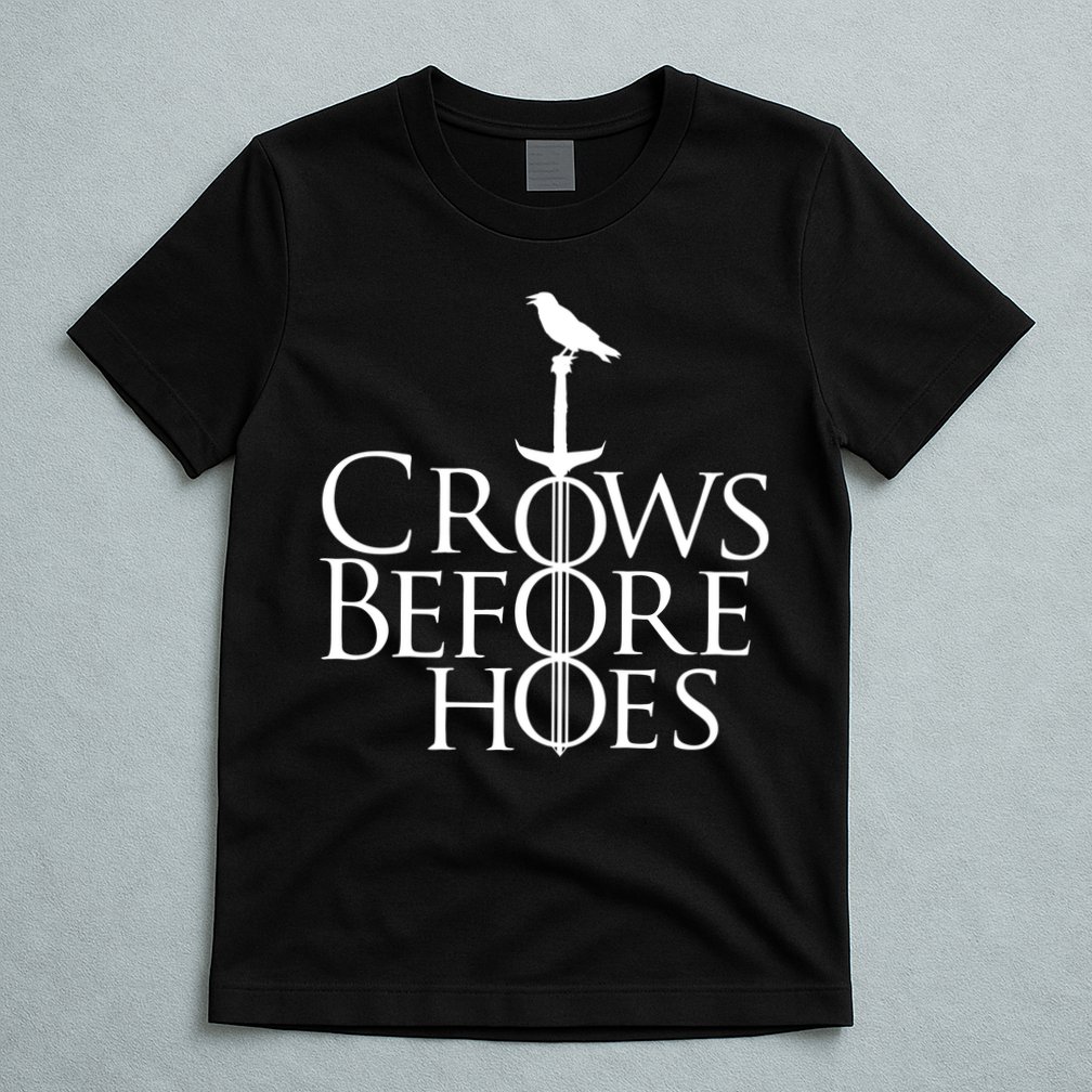 Crows Before Hoes T-Shirt