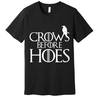 Crows Before Hoes Funny Tv Series Premium T-Shirt