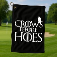 Crows Before Hoes Funny Tv Series Golf Towel