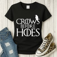 Crows Before Hoes Funny Tv Series Womens T-Shirt