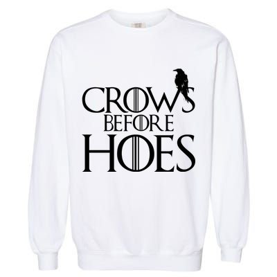 Crows Before Hoes Funny Tv Series Garment-Dyed Sweatshirt