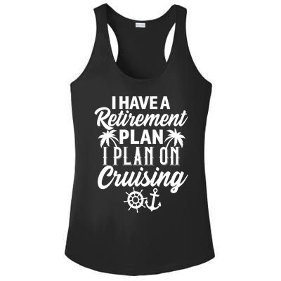 Cruising Retiret Plan Cruise Ship Vacation Funny Retired Funny Gift Ladies PosiCharge Competitor Racerback Tank