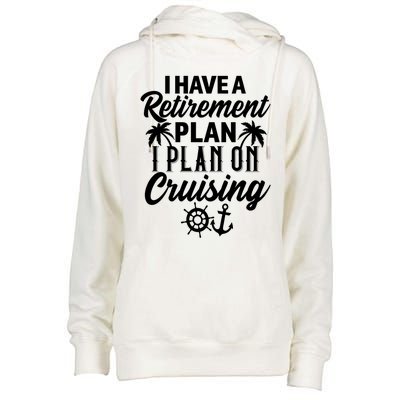 Cruising Retiret Plan Cruise Ship Vacation Funny Retired Funny Gift Womens Funnel Neck Pullover Hood