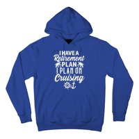 Cruising Retiret Plan Cruise Ship Vacation Funny Retired Funny Gift Hoodie