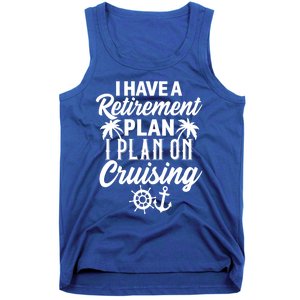 Cruising Retiret Plan Cruise Ship Vacation Funny Retired Funny Gift Tank Top