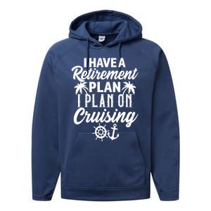 Cruising Retiret Plan Cruise Ship Vacation Funny Retired Funny Gift Performance Fleece Hoodie