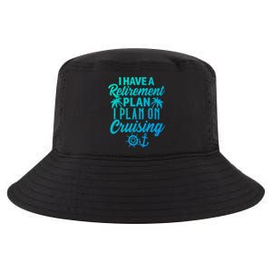 Cruising Retiret Plan Cruise Ship Vacation Funny Retired Funny Gift Cool Comfort Performance Bucket Hat