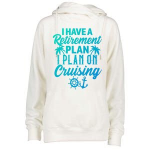 Cruising Retiret Plan Cruise Ship Vacation Funny Retired Funny Gift Womens Funnel Neck Pullover Hood