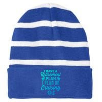 Cruising Retiret Plan Cruise Ship Vacation Funny Retired Funny Gift Striped Beanie with Solid Band