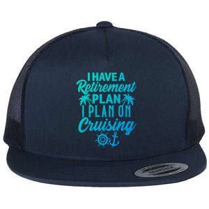 Cruising Retiret Plan Cruise Ship Vacation Funny Retired Funny Gift Flat Bill Trucker Hat