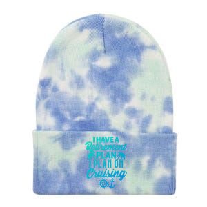 Cruising Retiret Plan Cruise Ship Vacation Funny Retired Funny Gift Tie Dye 12in Knit Beanie