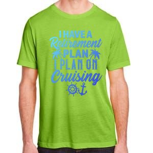 Cruising Retiret Plan Cruise Ship Vacation Funny Retired Funny Gift Adult ChromaSoft Performance T-Shirt